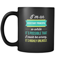 Assistant principal 11 oz. Mug. Assistant principal funny gift idea.