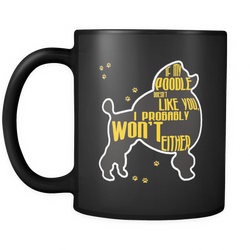 Poodle 11 oz. Mug. Poodle funny gift idea.