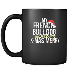 French bulldog 11 oz. Mug. French bulldog funny gift idea.