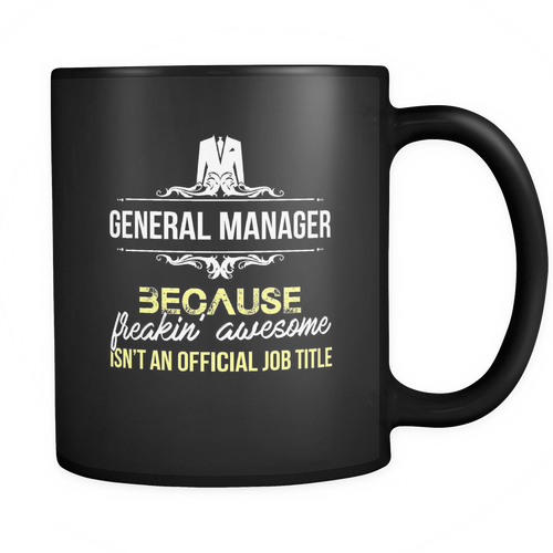 General Manager 11 oz. Mug. General Manager funny gift idea.