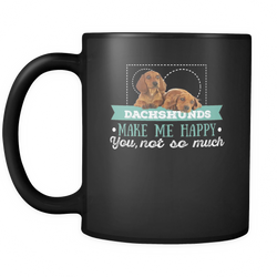 Dachshund 11 oz. Mug. Dachshund funny gift idea.