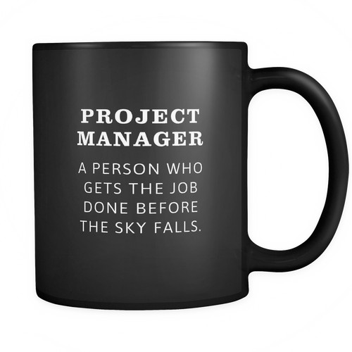 Project manager 11 oz. Mug. Project manager funny gift idea.