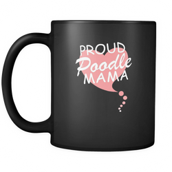 Poodle 11 oz. Mug. Poodle funny gift idea.