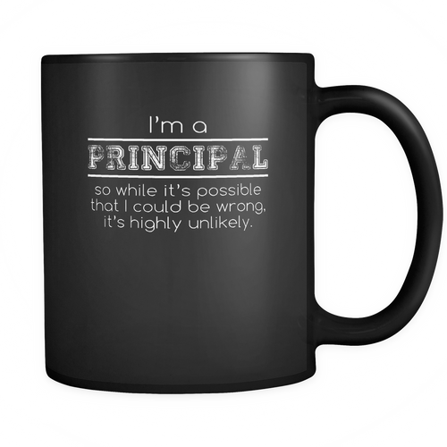 Principal 11 oz. Mug. Principal funny gift idea.