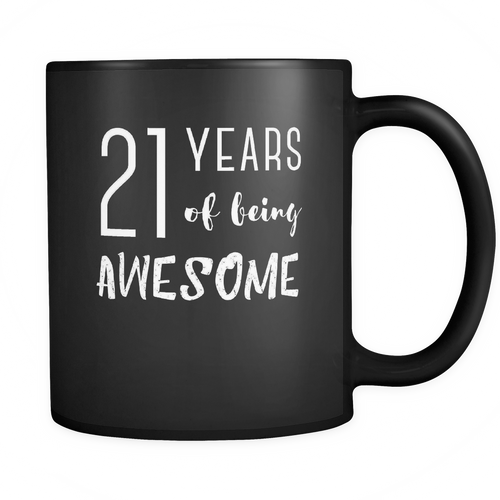 21st birthday 11 oz. Mug. 21st birthday funny gift idea.