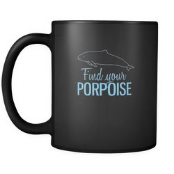 Porpoise 11 oz. Mug. Porpoise funny gift idea.