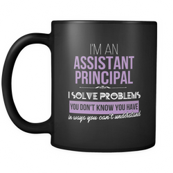 Assistant Principal 11 oz. Mug. Assistant Principal funny gift idea.