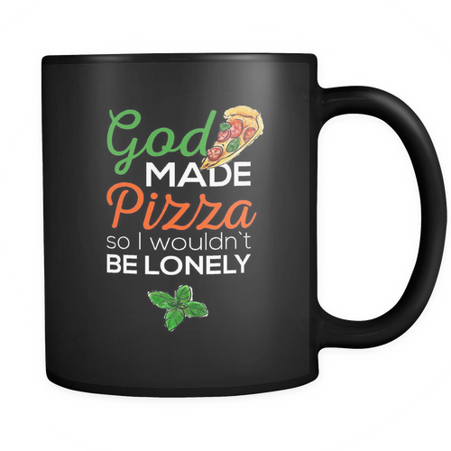 Pizza 11 oz. Mug. Pizza funny gift idea.