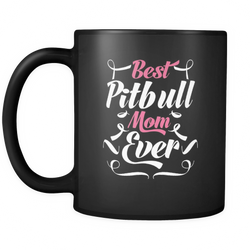 Pitbull Mom 11 oz. Mug. Pitbull Mom funny gift idea.