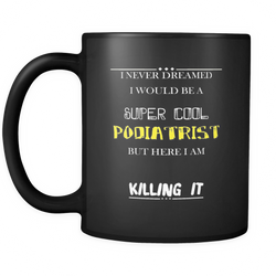 Podiatrist 11 oz. Mug. Podiatrist funny gift idea.