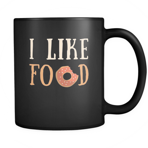 Food 11 oz. Mug. Food funny gift idea.