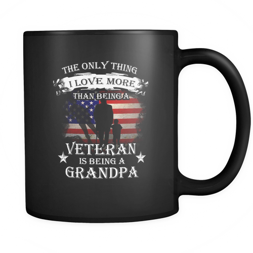 The only thing I love more than being a Veteran is being a Grandpa Mug