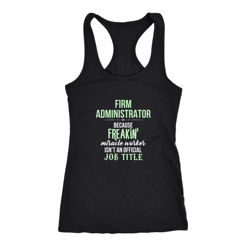 Firm Administrator T-shirt, hoodie and tank top. Firm Administrator funny gift idea.
