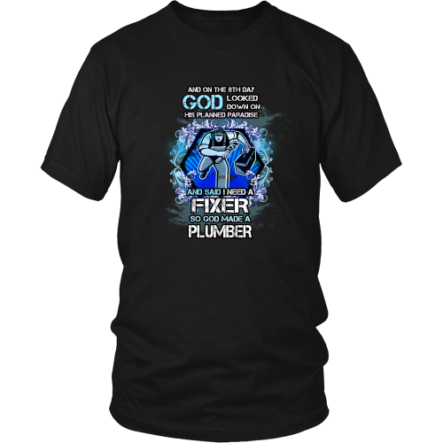 Plumber T-shirt - On the 8th day God made the plumber