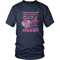 Fight cancer T-shirt - Behind every person with breast cancer, there is an even stronger family