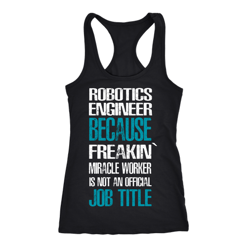 Robotics Engineer T-shirt, hoodie and tank top. Robotics Engineer funny gift idea.