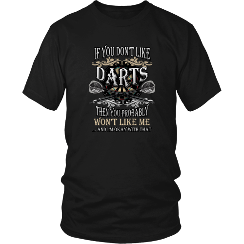 Darts T-shirt - If you don't like darts, then you probably won't like me