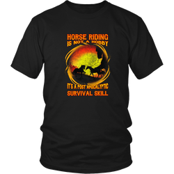 Horse riding T-shirt - Horse riding is not a hobby, it's a survival skill