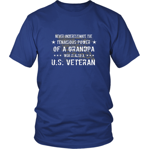 Veteran T-Shirt - Never Underestimate The Tenacious Power Of A Grandpa Who Is Also A Us Veteran