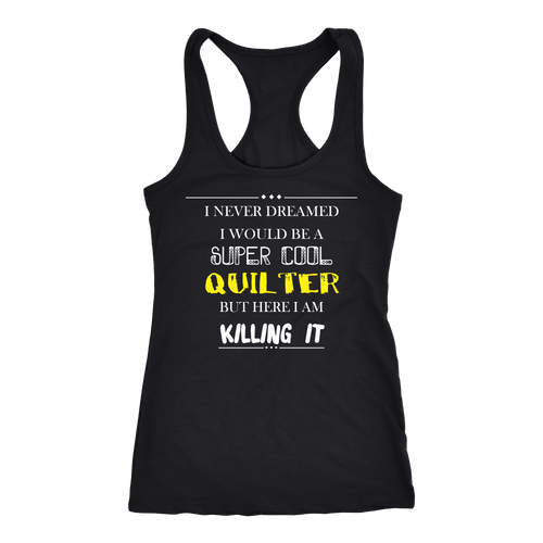 Quilter T-shirt, hoodie and tank top. Quilter funny gift idea.