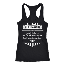 RN Case Manager T-shirt, hoodie and tank top. RN Case Manager funny gift idea.