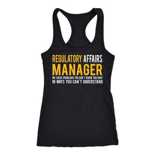 Regulatory Affairs Manager T-shirt, hoodie and tank top. Regulatory Affairs Manager funny gift idea.