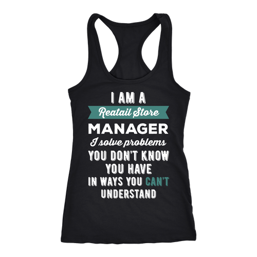Retail Store Manager T-shirt, hoodie and tank top. Retail Store Manager funny gift idea.
