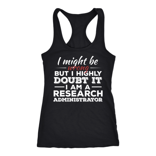 Research Administrator T-shirt, hoodie and tank top. Research Administrator funny gift idea.