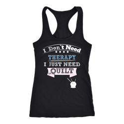Quilting T-shirt, hoodie and tank top. Quilting funny gift idea.