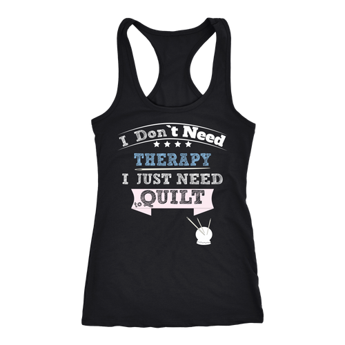 Quilting T-shirt, hoodie and tank top. Quilting funny gift idea.