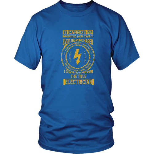 Electrician T-shirt - I own it forever - The title electrician