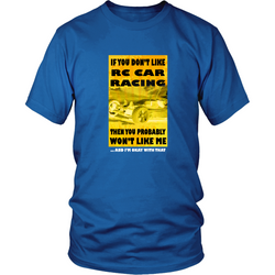 RC Cars T-Shirt - If you don't like RC Car, then you probably won't like me