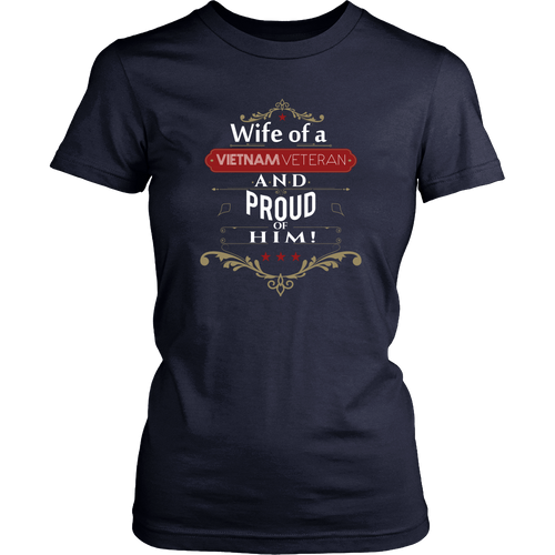 Veteran Wife T-shirt - Wife of a Vietnam Veteran and proud of him