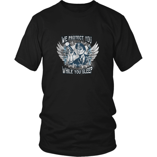 Police officer T-shirt - We protect you while you sleep