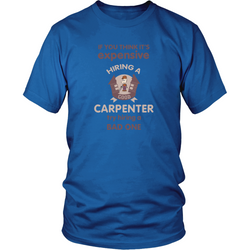 Carpenter T-shirt - Try hiring a bad carpenter