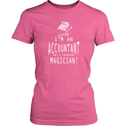 Accountant T-shirt - I'm am accountant, not a freaking magician!