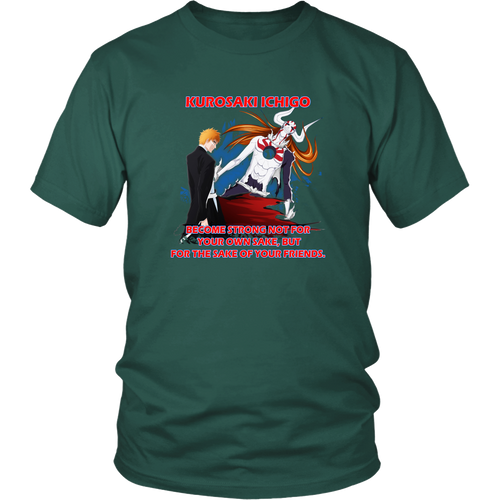 Anime T-shirt - Bleach - Ichigo Kurosaki - Become strong not for your own sake, but for the sake of your friends