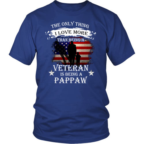 The only thing I love more than being a veteran is being a Pappaw T-shirt