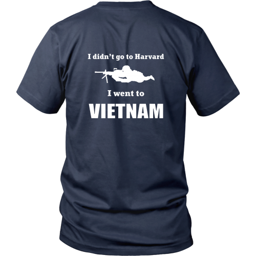 Vietnam Veterans T-Shirt - I didn't go to Harvard, I went to Vietnam 2 (Back print)
