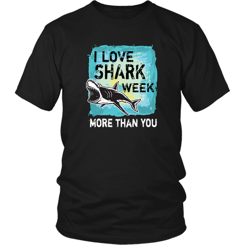 Sharks T-shirt - I love Shark week more than you