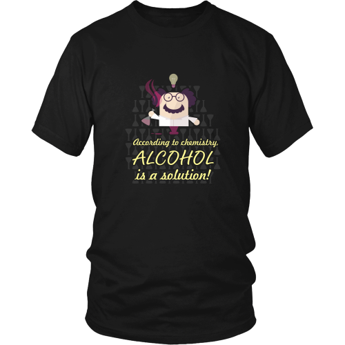 Chemical engineer T-shirt - According to chemistry alcohol is a solution!