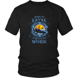 Kayaking T-shirt - Born to kayak, forced to work