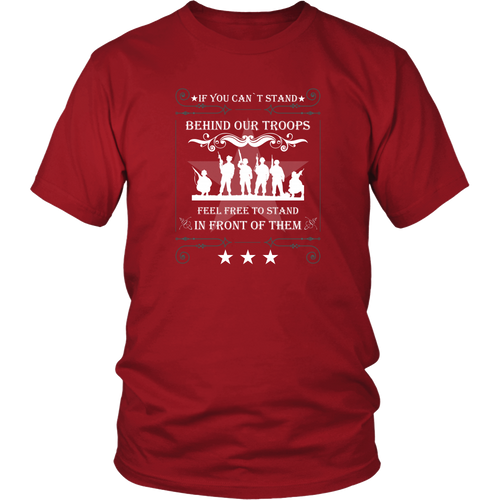 Veterans T-shirt - If you can't stand behind our troops, feel free to stand in front of them