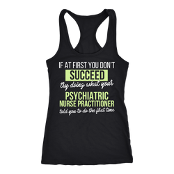 Psychiatric Nurse Practitioner T-shirt, hoodie and tank top. Psychiatric Nurse Practitioner funny gift idea.