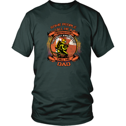 Firefighter T-Shirt - Some people call me a firefighter, the most important call me dad