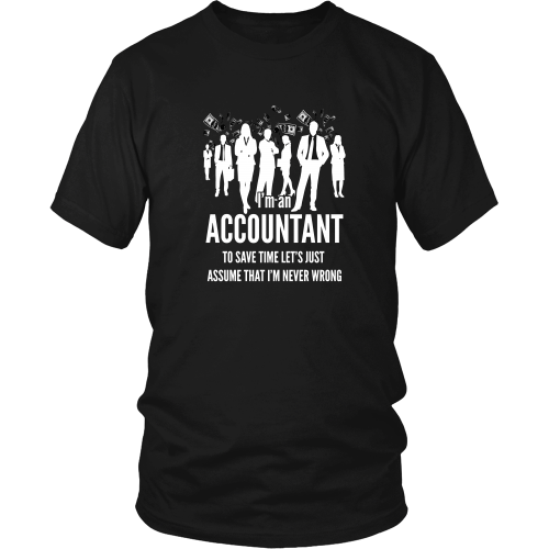 Accountant T-shirt - An accountant is never wrong