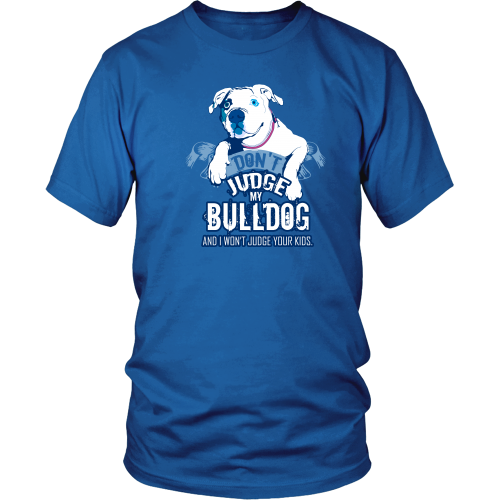 Bulldog T-shirt - Don't judge my bulldog – TeeDino