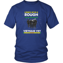 Vietnam Veteran T-shirt - I grew up in a rough neighborhood. Vietnam Veteran