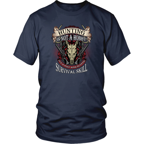 Hunting T-shirt - Hunting is not a hobby, it's a post apocalyptic survival skill