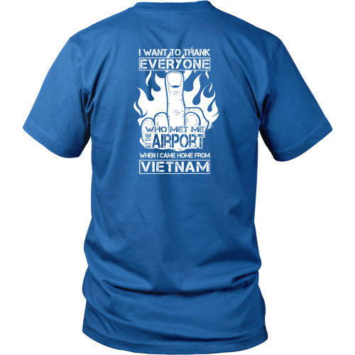 Veterans T-shirt - Thank everyone who met me at the airport when I came home from Vietnam (Back print)